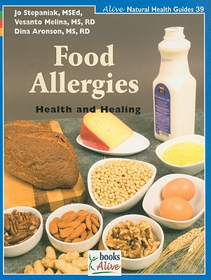 Food Allergies: Health and Healing - Stepaniak, Jo, and Melina, Vesanto, and Aronson, Dina