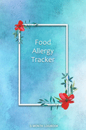 Food Allergy Tracker: Diary to Track Your Triggers and Symptoms: Discover Your Food Intolerances and Allergies.