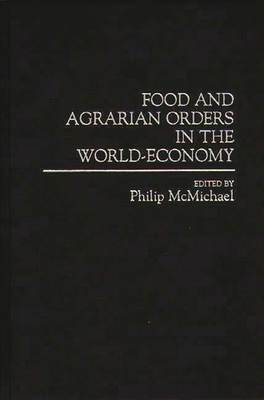 Food and Agrarian Orders in the World-Economy - McMichael, Philip