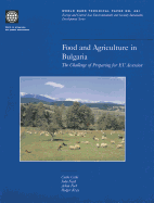 Food and Agriculture in Bulgaria: The Challenge of Preparing for Eu Accession - Csaki, Csaba, and Nash, John, and Fock, Achim