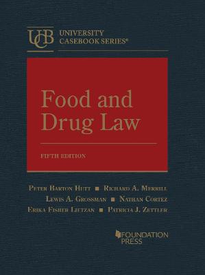 Food and Drug Law - Hutt, Peter Barton, and Merrill, Richard A., and Grossman, Lewis A.