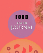 Food and Exercise Journal for Healthy Living - Food Journal for Weight Lose and Health - 90 Day Meal and Activity Tracker - Activity Journal with Daily Food Guide