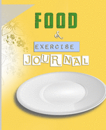 Food and Exercise Journal for Healthy Living - Food Journal for Weight Lose and Health - 90 Day Meal and Activity Tracker - Activity Journal with Daily Food Guide