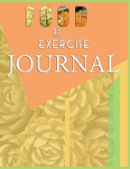 Food and Exercise Journal for Healthy Living - Food Journal for Weight Lose and Health - 90 Day Meal and Activity Tracker - Activity Journal with Daily Food Guide