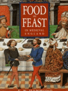 Food and Feast in Medieval England - Hammond, P. W.