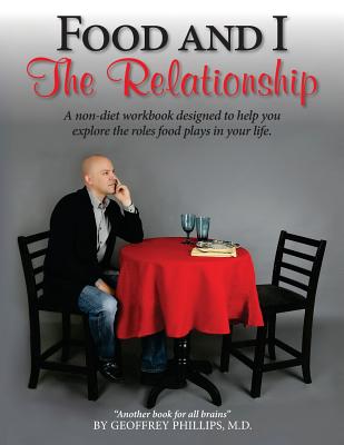 Food and I: The Relationship - Phillips, Geoffrey