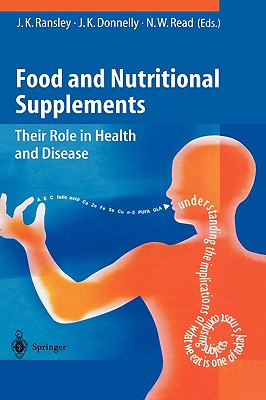 Food and Nutritional Supplements: Their Role in Health and Disease - Ransley, J K (Editor), and Donnelly, J K (Editor), and Read, N W (Editor)