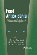 Food Antioxidants: Technological: Toxicological and Health Perspectives