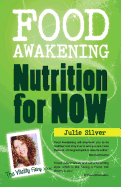 Food Awakening: Nutrition for Now!