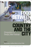 Food Between the Country and the City: Ethnographies of a Changing Global Foodscape