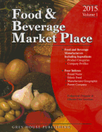 Food & Beverage Market Place: Volume 1 - Manufacturers, 2015