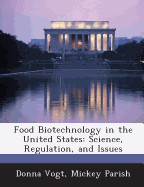 Food Biotechnology in the United States: Science, Regulation, and Issues