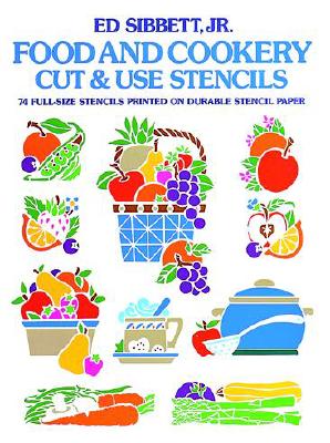 Food & Cookery Cut & Use Stencils - Sibbett, Ed, Jr.