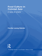 Food Culture in Colonial Asia: A Taste of Empire