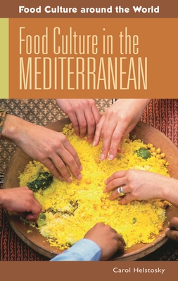 Food Culture in the Mediterranean - Helstosky, Carol