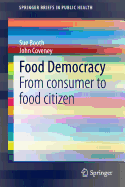 Food Democracy: From Consumer to Food Citizen