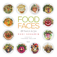 Food Faces: 150 Feasts for the Eyes