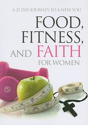 Food, Fitness & Faith for Women - Freeman-Smith