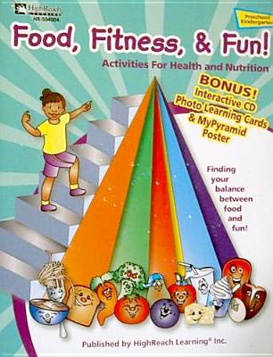Food, Fitness, & Fun Resource Book, Grades Pk - K - HighReach Learning, and Jarrell, Pamela R, and Duncan, Sandra