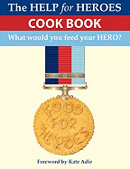 Food for Heroes: The Official Help for Heroes Cook Book