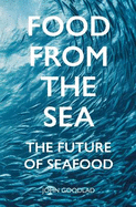 Food from the Sea: The Future of Seafood