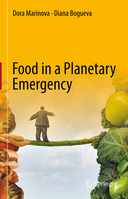 Food in a Planetary Emergency - Marinova, Dora, and Bogueva, Diana