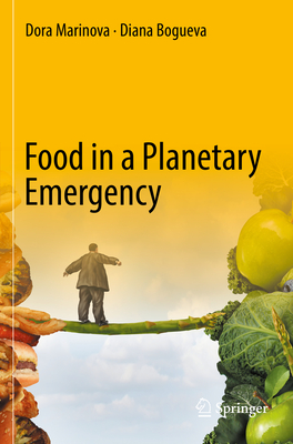 Food in a Planetary Emergency - Marinova, Dora, and Bogueva, Diana