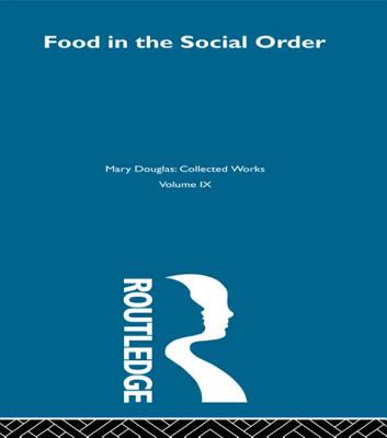 Food in the Social Order - Douglas, Mary, Professor