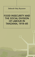 Food Insecurity and the Social Division of Labour in Tanzania,1919-85