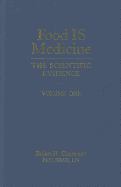 Food Is Medicine, Volume One: The Scientific Evidence