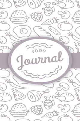 Food Journal: healthy whole Food Diet Journal and Food Log - 100 lined Pages - 6x9 - Food Journals, Ultimate