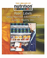 Food Labels: Using Nutrition Information to Create a Healthy Diet