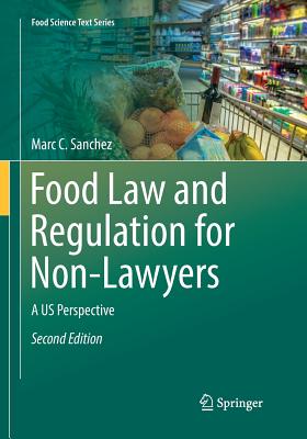 Food Law and Regulation for Non-Lawyers: A Us Perspective - Sanchez, Marc C
