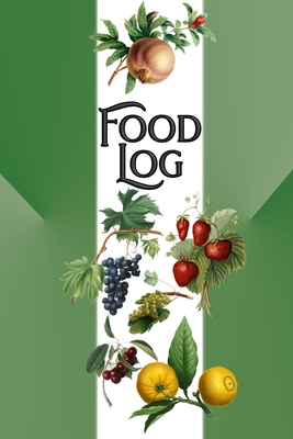 Food Log: 6 Months Daily Food Log Diary - Bachheimer, Gabriel