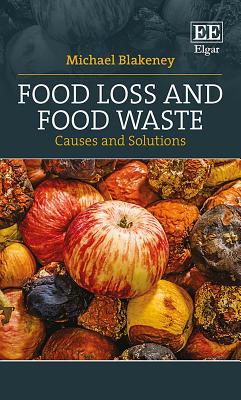 Food Loss and Food Waste: Causes and Solutions - Blakeney, Michael