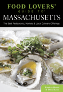 Food Lovers' Guide To(r) Massachusetts: The Best Restaurants, Markets & Local Culinary Offerings
