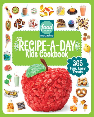 Food Network Magazine the Recipe-A-Day Kids Cookbook: 365 Fun, Easy Treats - Food Network Magazine (Editor), and Carpenter, Maile (Foreword by)