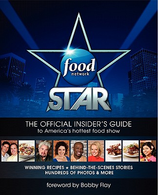 Food Network Star: The Official Insider's Guide to America's Hottest Food Show - Jackman, Ian