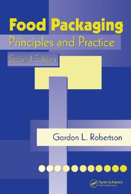 Food Packaging: Principles and Practice, Second Edition - Robertson, Gordon L