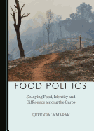 Food Politics: Studying Food, Identity and Difference Among the Garos