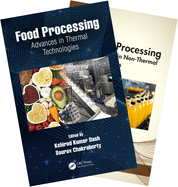 Food Processing: Advances in Thermal and Non-Thermal Technologies, Two Volume Set