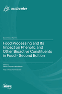 Food Processing and Its Impact on Phenolic and Other Bioactive Constituents in Food - Second Edition