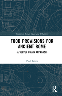 Food Provisions for Ancient Rome: A Supply Chain Approach