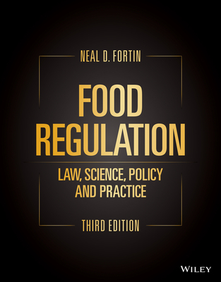 Food Regulation: Law, Science, Policy, and Practice - Fortin, Neal D