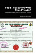 Food Replicators with Corn Powder!: The money mongers and Human Rights