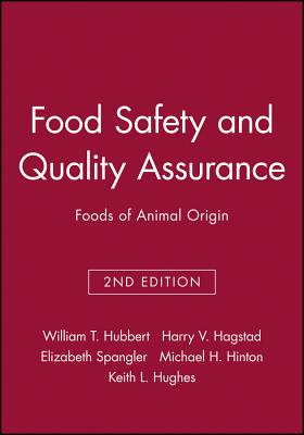 Food Safety and Quality Assurance: Foods of Animal Origin - Hubbert, William T, and Hagstad, Harry V, and Spangler, Elizabeth