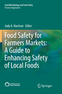 Food Safety for Farmers Markets: A Guide to Enhancing Safety of Local Foods