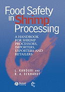 Food Safety in Shrimp Processing: A Handbook for Shrimp Processors, Importers, Exporters and Retailers
