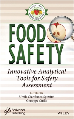 Food Safety: Innovative Analytical Tools for Safety Assessment - Spizzirri, Umile Gianfranco (Editor), and Cirillo, Giuseppe (Editor)