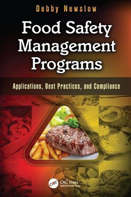 Food Safety Management Programs: Applications, Best Practices, and Compliance - Newslow, Debby